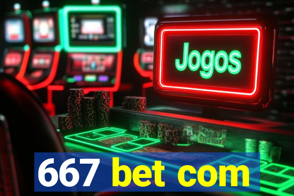 667 bet com